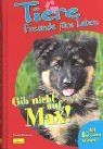 Tiere, Freunde fürs Leben, Bd.3, Gib nicht auf, Max! ... | Buch | Zustand sehr gut