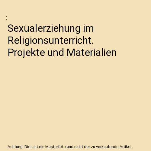 Sexualerziehung - , im