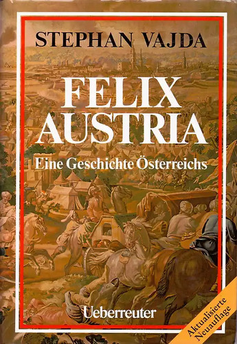 Felix austria eine geschichte - felix, austria.