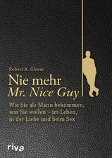 Nie mehr Mr. Nice Guy Wie Sie