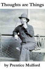 Prentice Mulford Thoughts are Things (Taschenbuch)