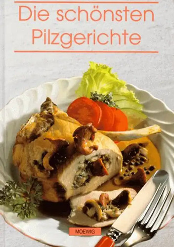 Die schönsten pilzgerichte - die,