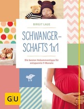 Schwangerschafts 1x1: Die