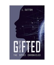 Gifted: The Spyce Chronicles, L. Sutton