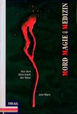 Mord, Magie und Medizin. Aus