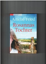 Rosannas Tochter    Amelie Fried