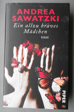 Ein allzu braves Mädchen: Roman von Andrea Sawatzki