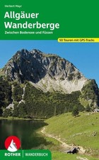 Allgäuer Wanderberge 50 Touren zwischen Bodensee und Füssen. Mit GPS-Tracks Mayr