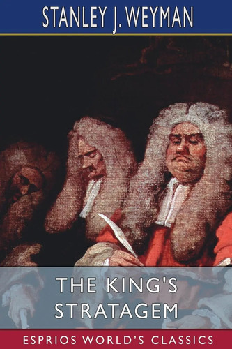 Stanley weyman the - weyman, king's