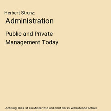 Administration: Public and Private Management Today, Herbert Strunz