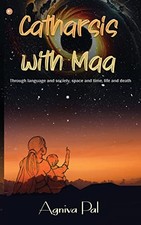 Catharsis with Maa: Through