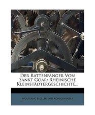 Der Rattenfanger Von Sankt Goar: Rheinische Kleinstadtergeschichte...