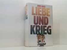 Liebe und Krieg John Jakes. Dt. von Werner Waldhoff Jakes, John und Werner Waldh
