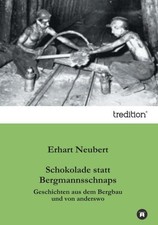 Buch: Schokolade statt Bergmannsschnaps, Neubert, Erhart, 2012, tredition