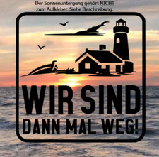 Aufkleber Wir sind dann mal weg Leuchtturm für z.B. Wohnwagen, Wohnmobil, Auto