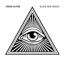 CRISIS ACTOR Slave New World