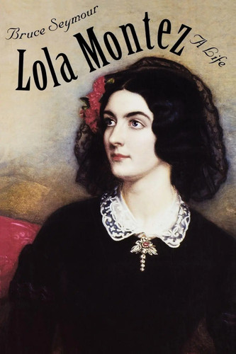 Lola montez life bruce - lola,
