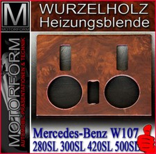 Mercedes SL W107 R107 500SL 380SL 300SL 280SL Wurzelholz Holz Holzblende Heizung