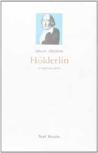Holderlin detours ecriture - detours, d'ecriture