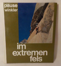 ? Walter Pause / Winkler - Im extremen Fels - 100 Kletterführen in den Alpen ?