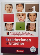 Erzieherinnen + Erzieher: Professionelles Handeln im sozialpädagogischen Berufsf