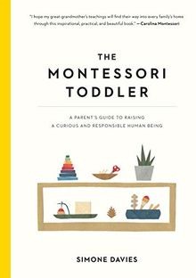 The montessori toddler - the, a