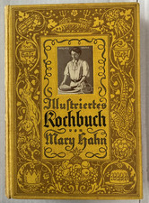 Buch "Illustriertes Kochbuch für die einfache und feine Küche"von Mary Hahn 1926