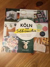 Köln zum Selbermachen: Basteln, Stricken, Häkeln, Nähen 