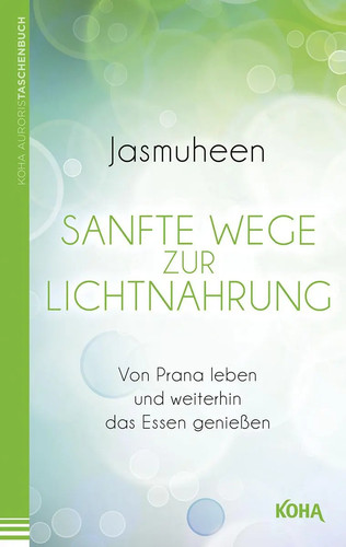 Sanfte wege zur lichtnahrung - wege,