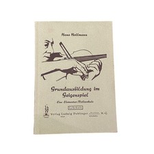 5647 GRUNDAUSBILDUNG IM GEIGENSPIEL EINE ELEMENTAR-VIOLINSCHULE LEHRHEFT