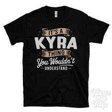 IT'S A KYRA THING YOU WOULD'T