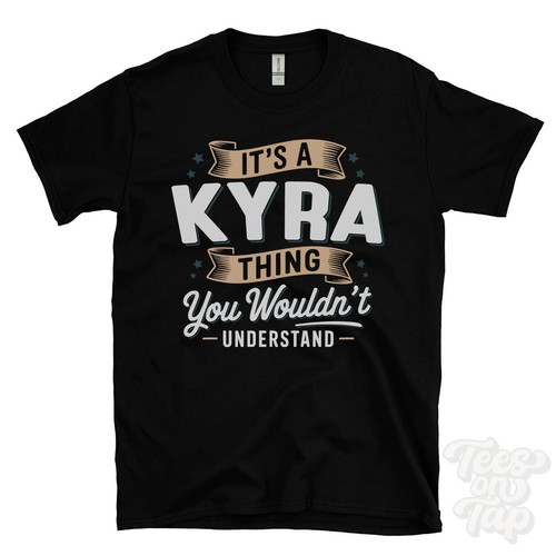 Kyra thing you would t - it's, would't