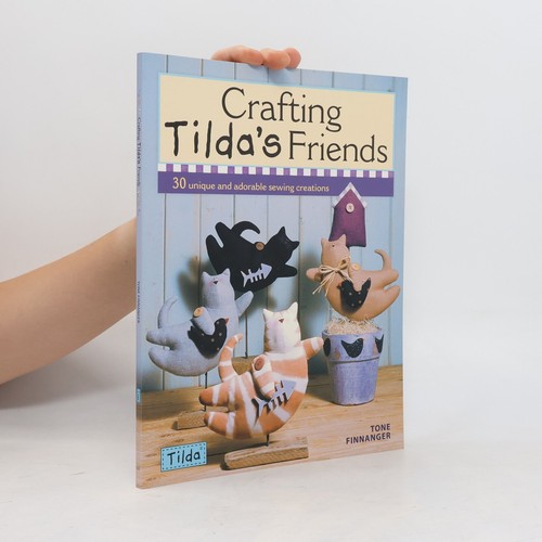 Crafting tilda friends - tilda's, friends 