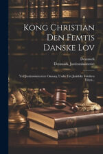 Kong Christian Den Femtis Danske Lov: Ved Justitsministeriets Omsorg, Under