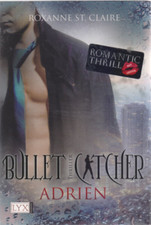 Roxanne St. Claire : Bullet Catcher Adrien
