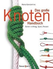 Das große Knoten Handbuch: Sicher in Alltag, Sport ... | Buch | Zustand sehr gut