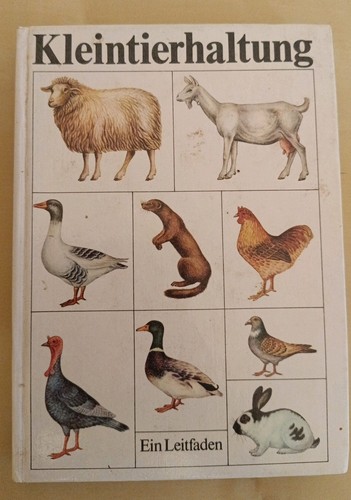 Kleintierhaltung ein leitfaden - kleintierhaltung,