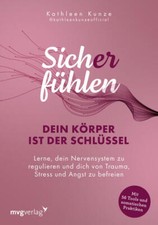 Sich(er) fühlen: Dein Körper ist der Schlüssel | Kathleen Kunze | 2024 | deutsch