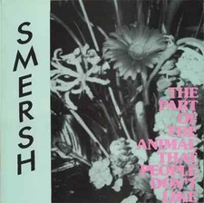 LP Smersh The Part Of The Animal That People Dont Like NEAR MINT Dead Mans