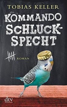 Kommando schluckspecht roman - schluckspecht:,