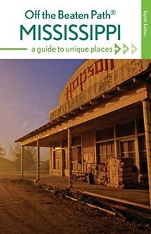 Mississippi off the beaten - mississippi,