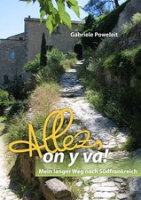 Allez, on y va! | Mein langer Weg nach Südfrankreich | Gabriele Poweleit | Buch