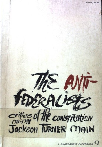 The antifederalists critics - antifederalists.,