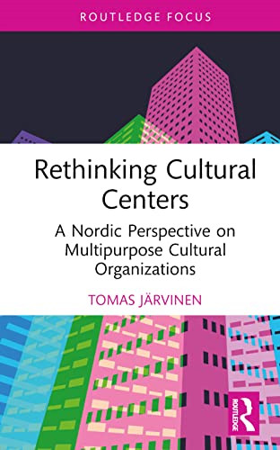 Rethinking cultural centers - rethinking, centers:
