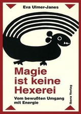 Magie ist keine Hexerei: Vom