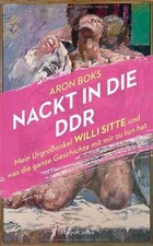 Nackt in die DDR. Mein