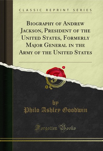 Biography andrew jackson - of,