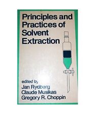 Principles and Practices of Solvent Extraction, Jan Rydberg, Claude Musikas, Gre