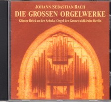 BACH: DIE GROSSEN ORGELWERKE