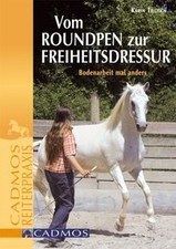 Vom Round Pen zur Freiheitsdressur: Bodenarbeit mal ande... | Buch | Zustand gut